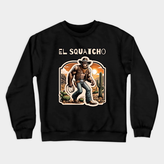 El Squatcho Western Bigfoot Funny Sasquatch Crewneck Sweatshirt by Delta V Art